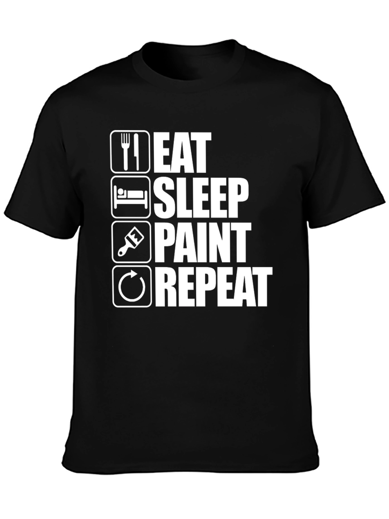 Eat Sleep Paint Repeat T-Shirt - Painters Life Tee