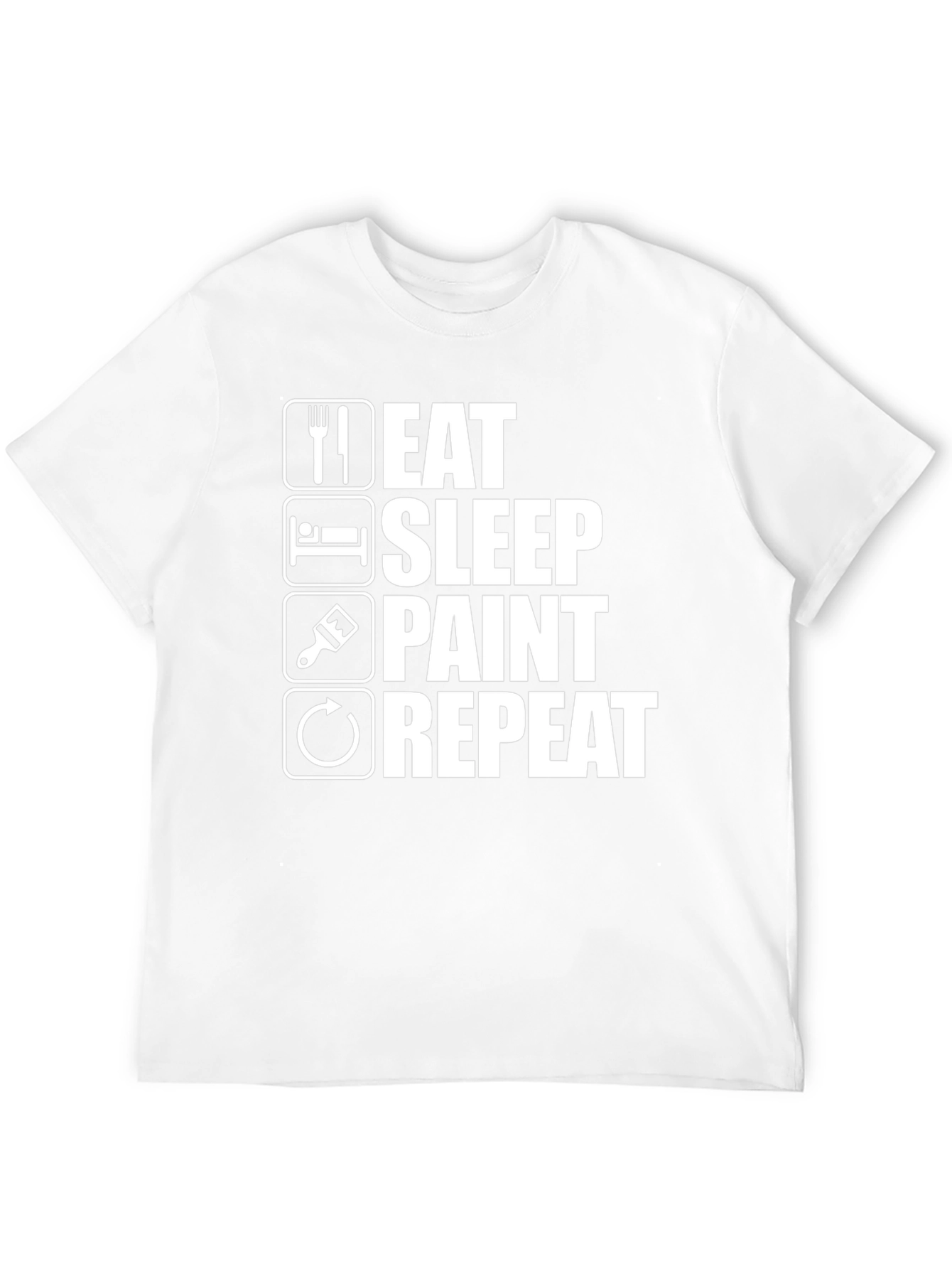 Eat Sleep Paint Repeat T-Shirt - Painters Life Tee