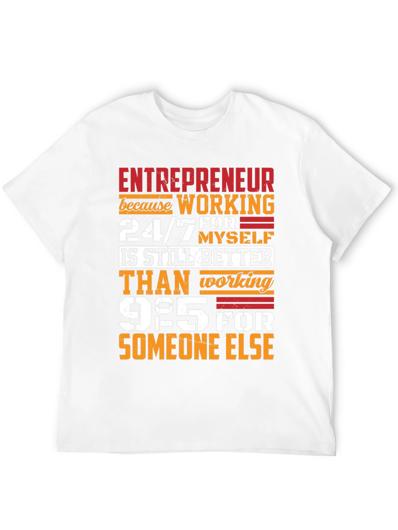 Entrepreneur 24/7 Work T-Shirt