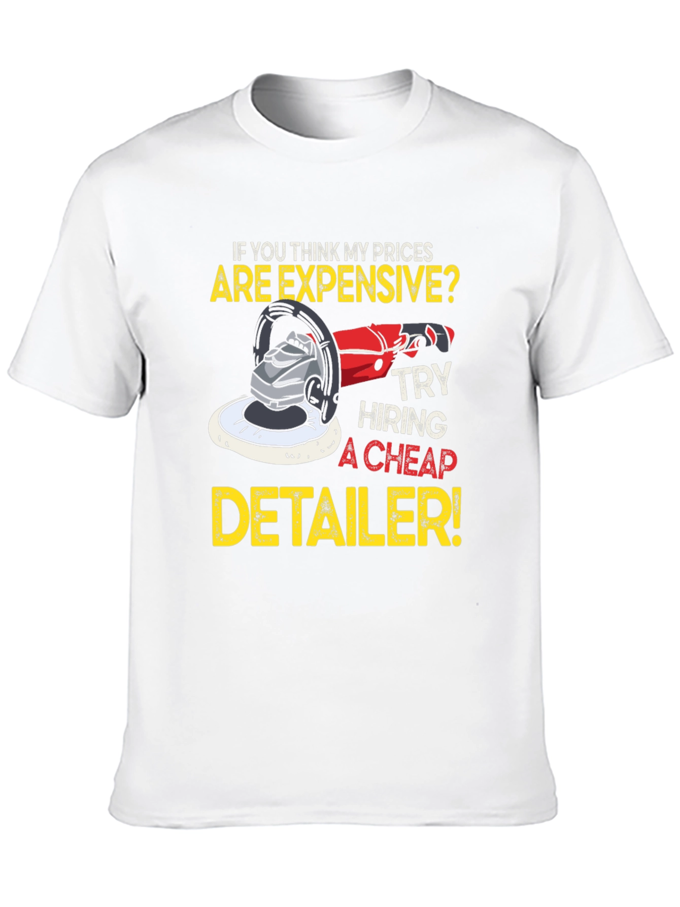 Expensive Detailer T-Shirt