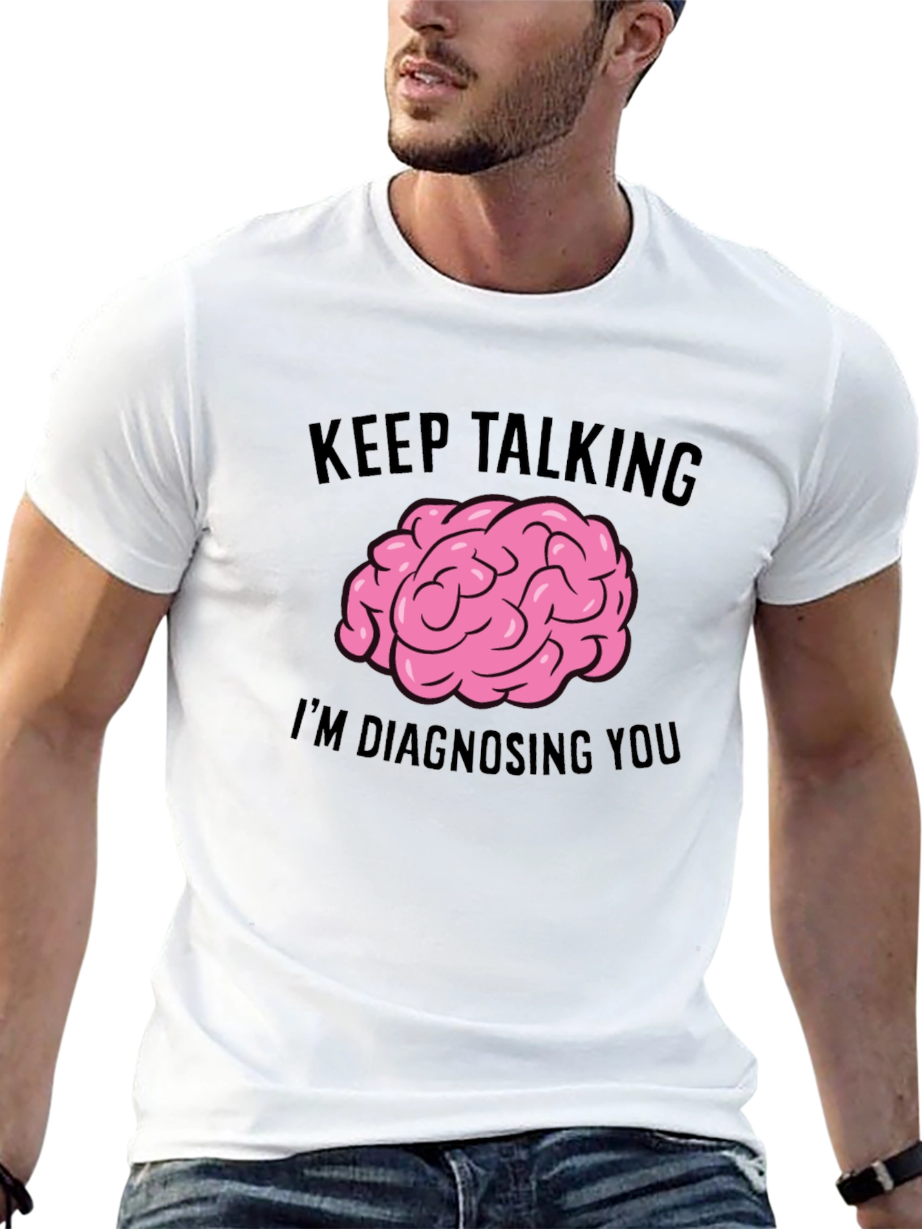 Keep Talking Im Diagnosing You T-Shirt