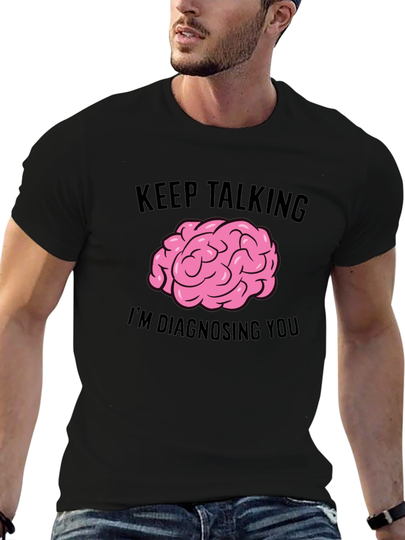 Keep Talking Im Diagnosing You T-Shirt