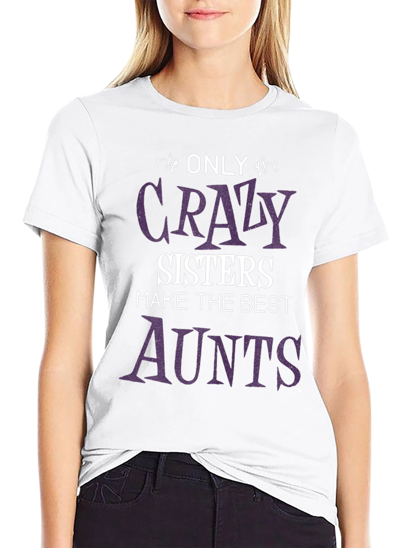 Crazy Sisters Best Aunts T-Shirt - Fun Family Gift
