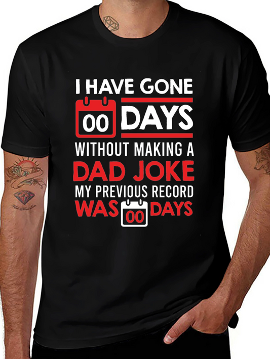 Funny Dad Joke T-Shirt: Days Without Making a Dad Joke
