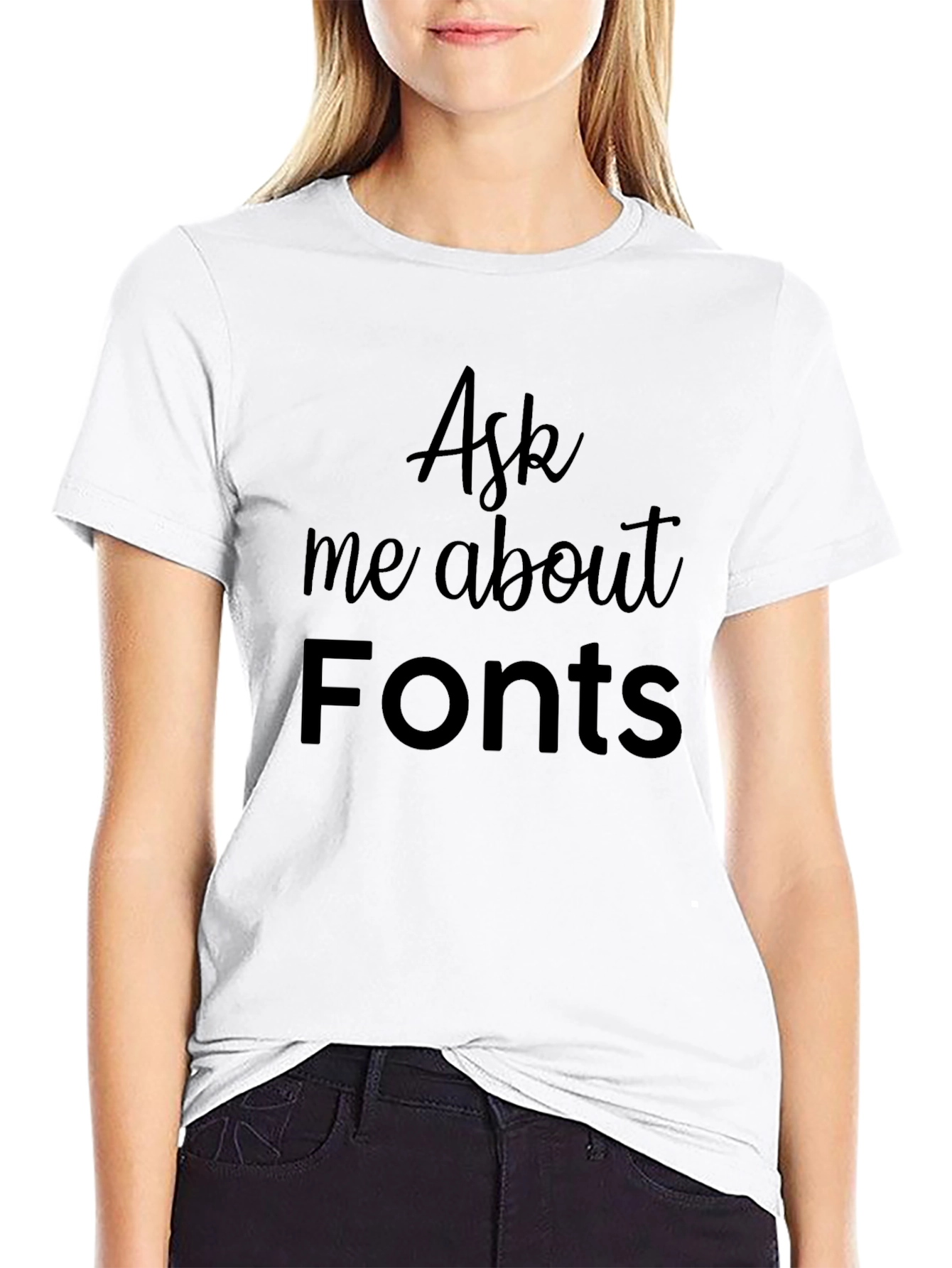 Ask Me About Fonts Black T-Shirt