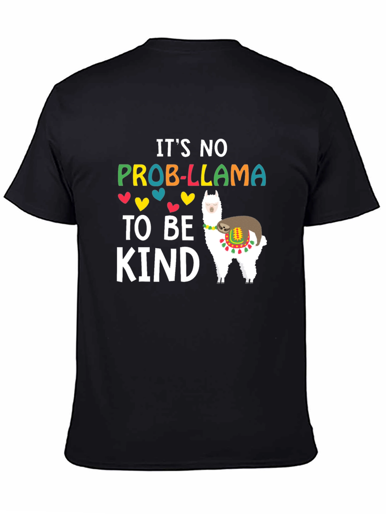 Its No Prob-Llama To Be Kind T-Shirt