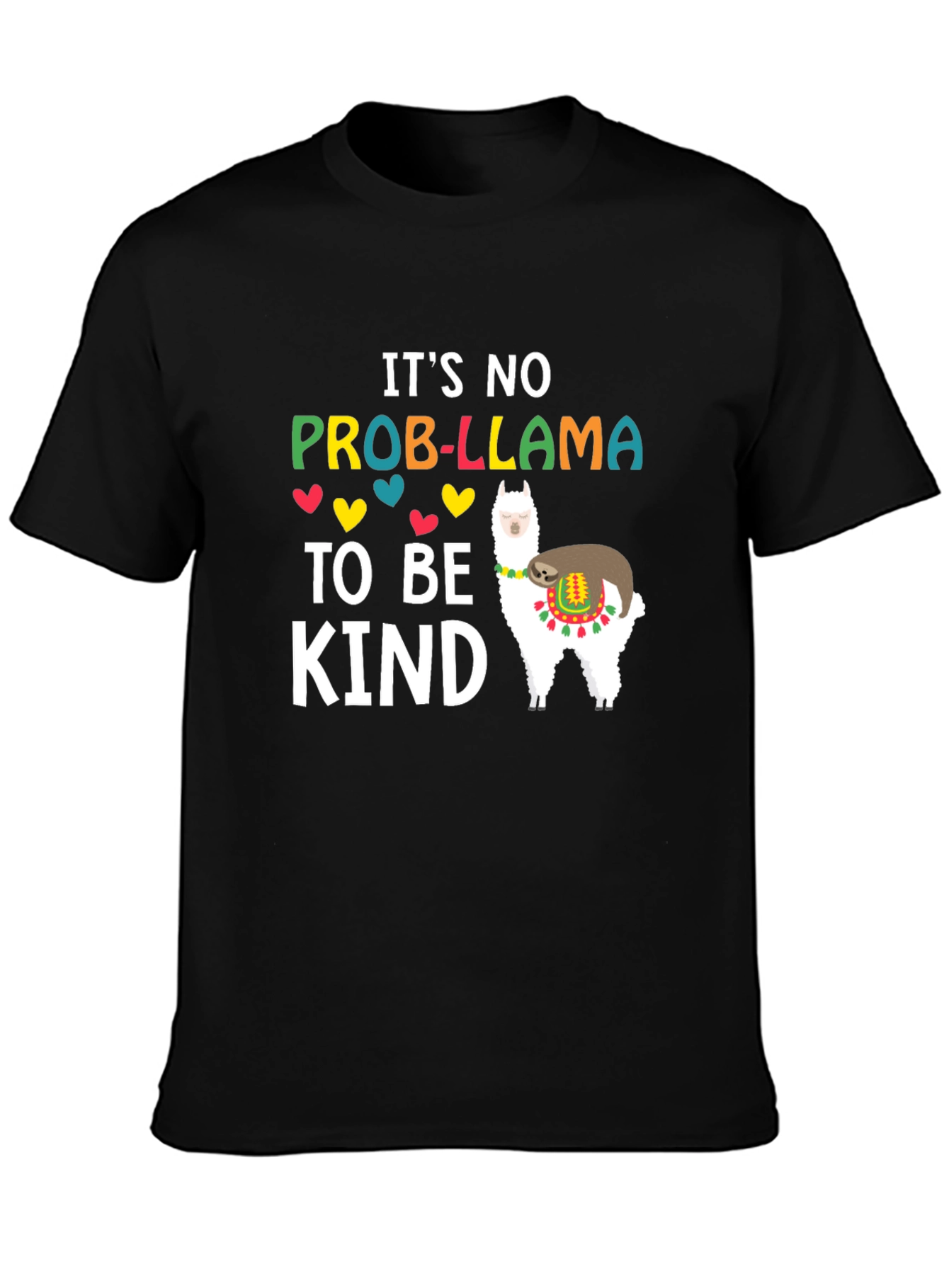 Its No Prob-Llama To Be Kind T-Shirt