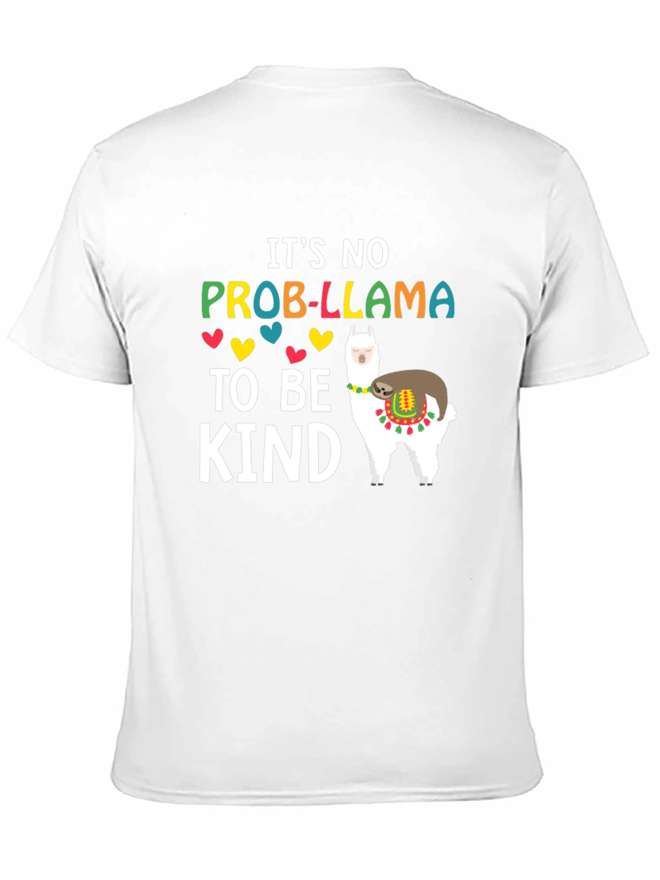 Its No Prob-Llama To Be Kind T-Shirt