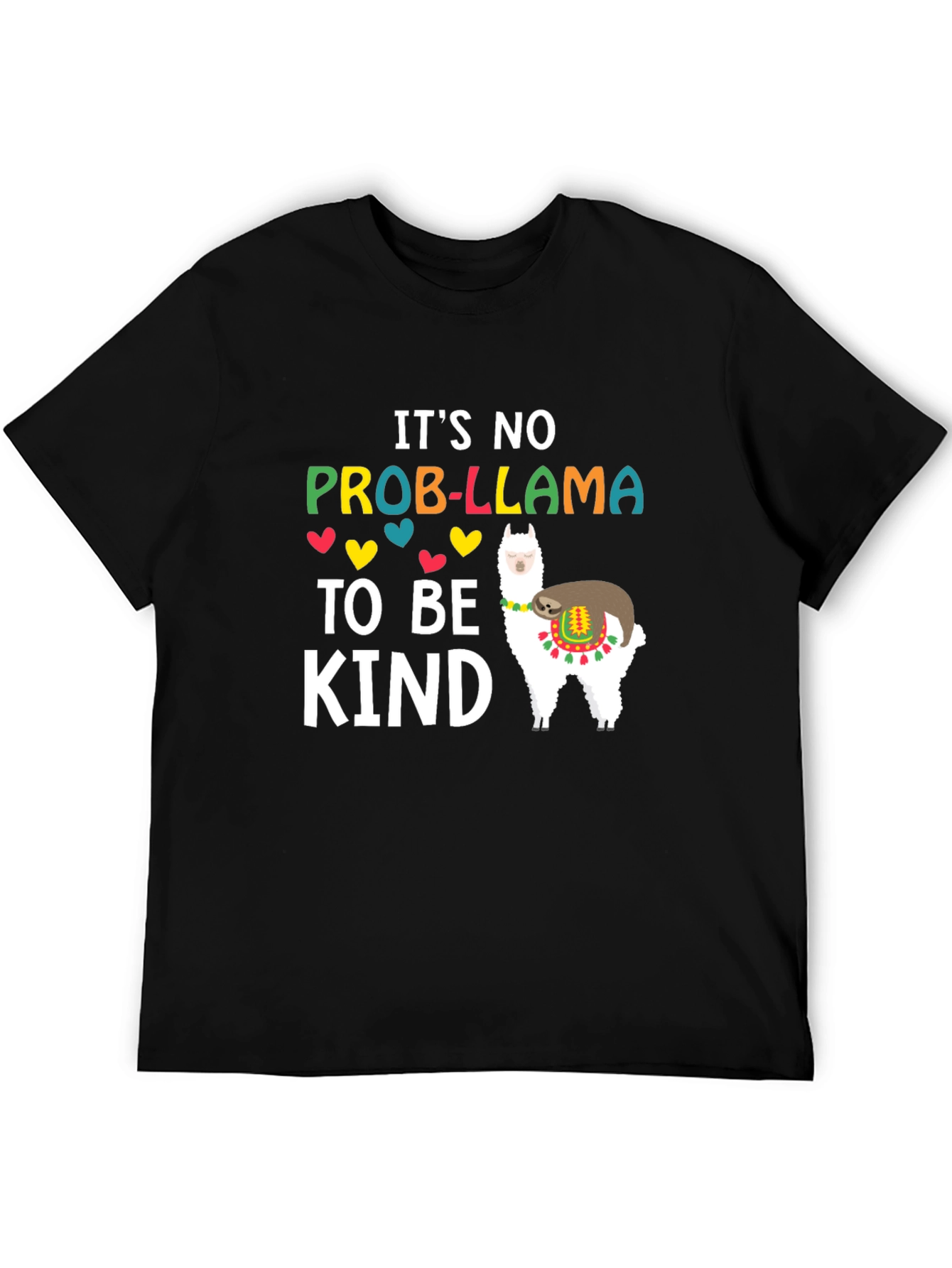 Its No Prob-Llama To Be Kind T-Shirt