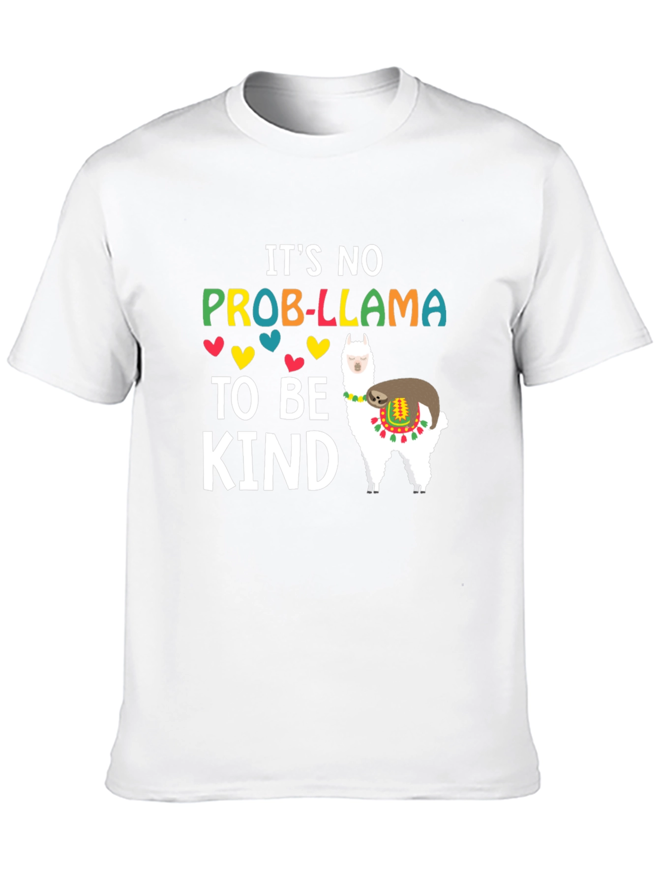 Its No Prob-Llama To Be Kind T-Shirt