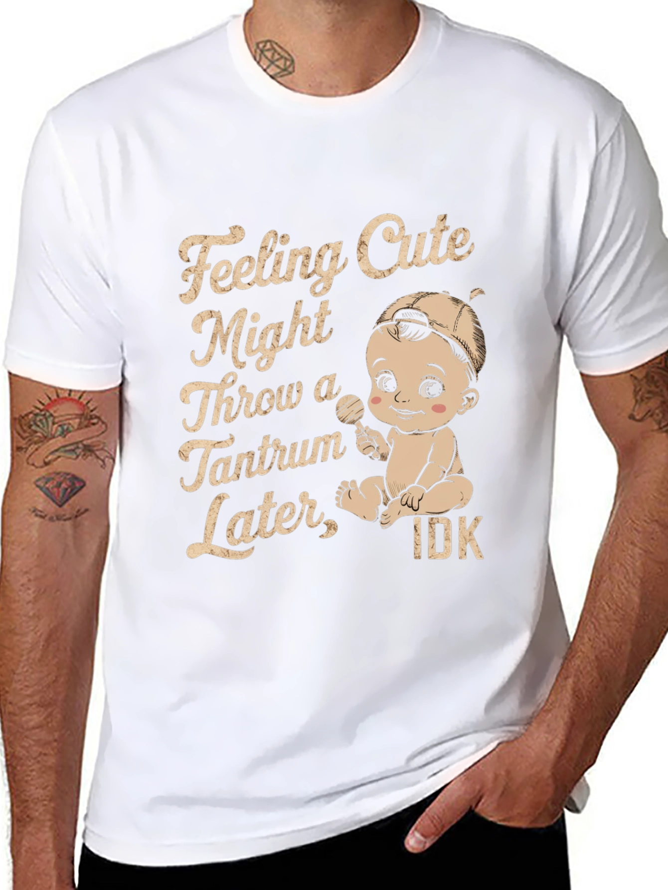 Feeling Cute Might Throw Tantrum T-Shirt