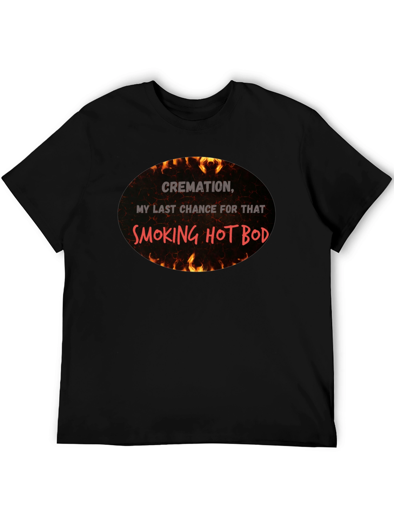 Cremation Smoking Hot Bod Humor Graphic Tee
