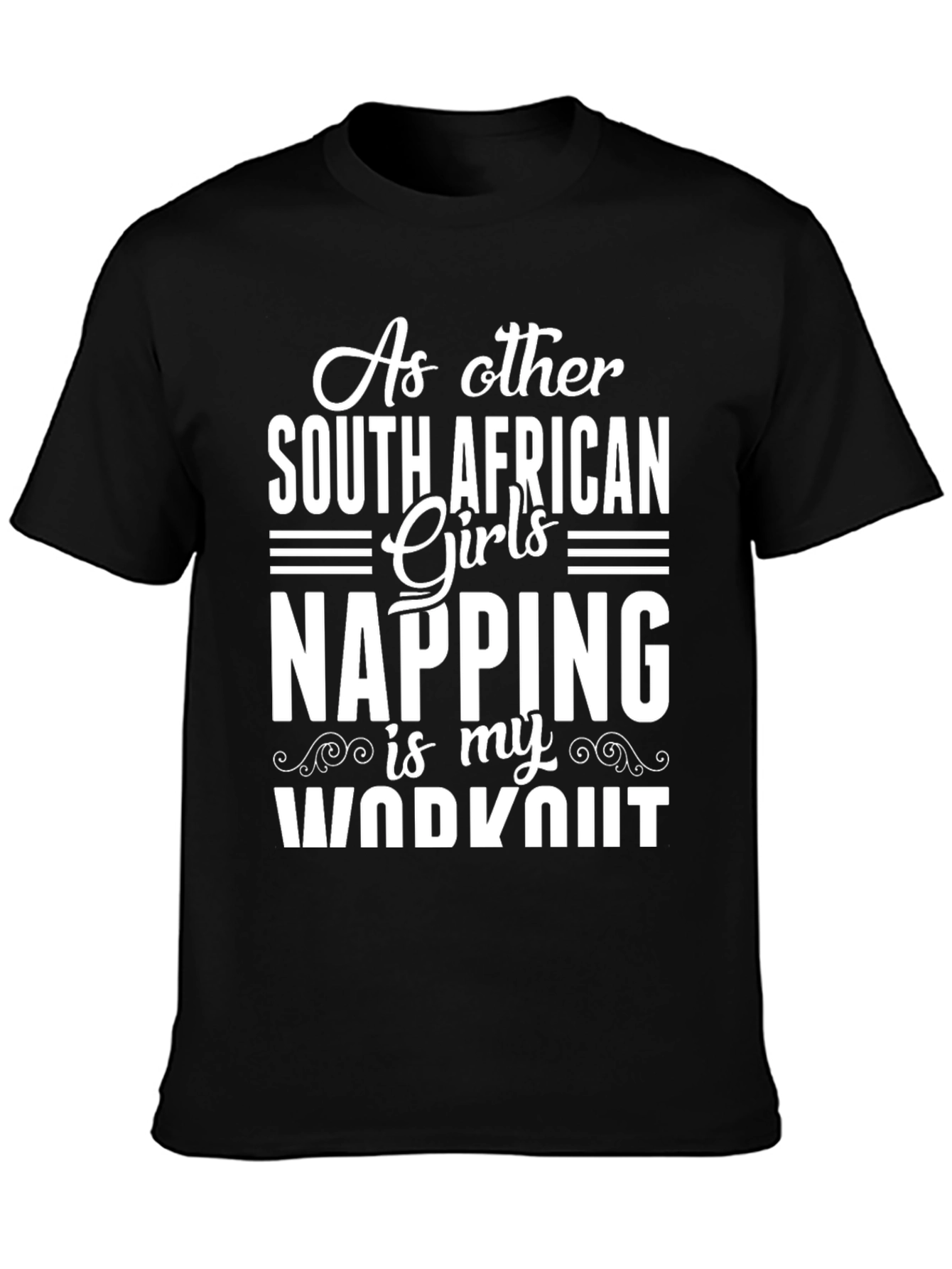 Funny Napping Workout T-Shirt - South African Girls