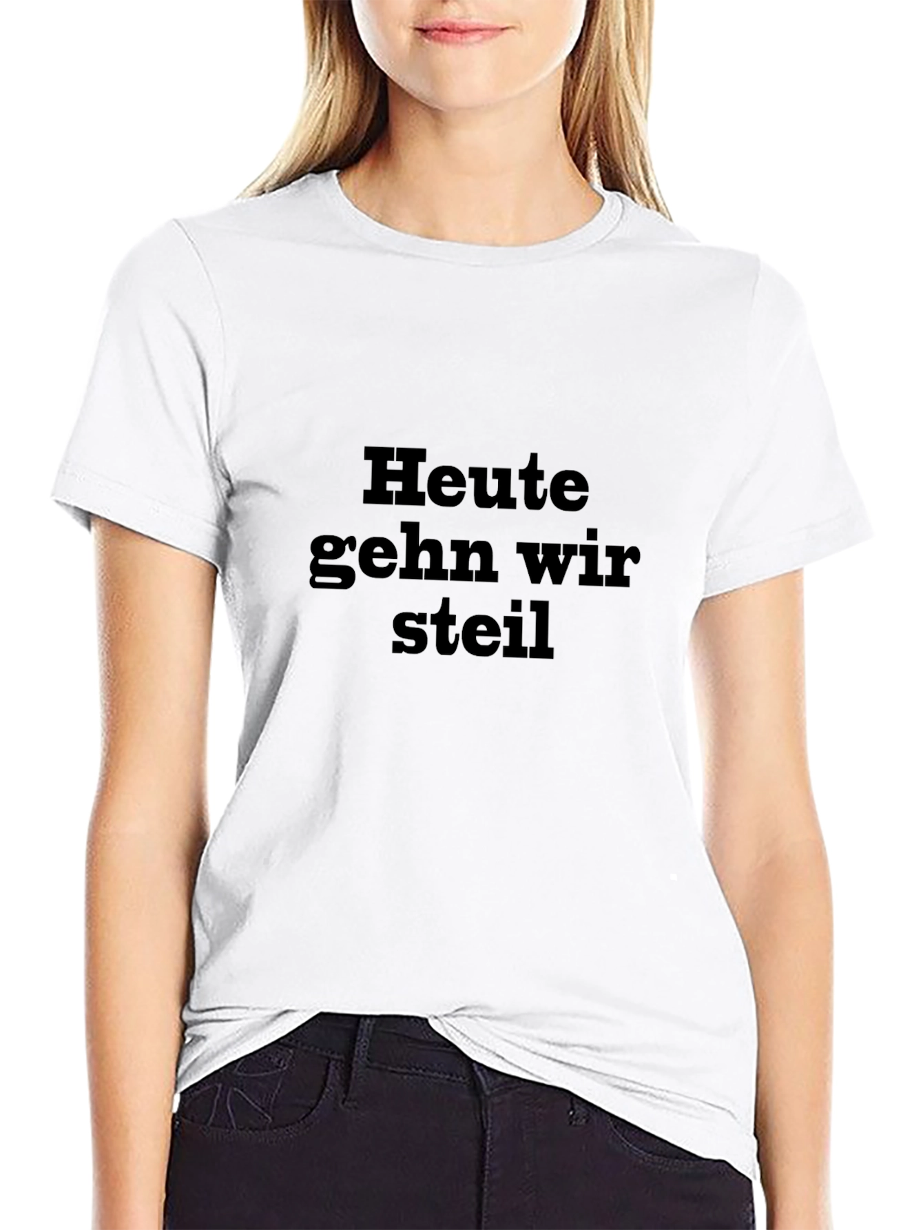 Heute Gehn Wir Steil Black T-Shirt
