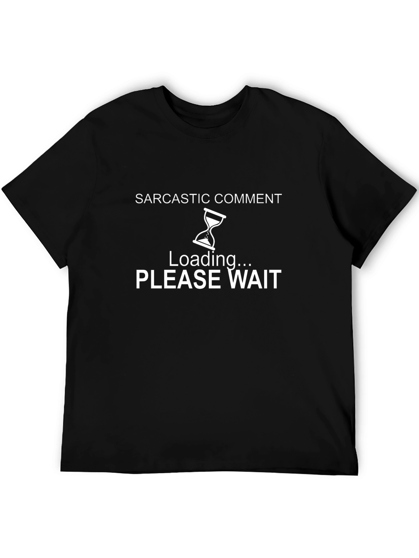 Sarcastic Comment Loading T-Shirt