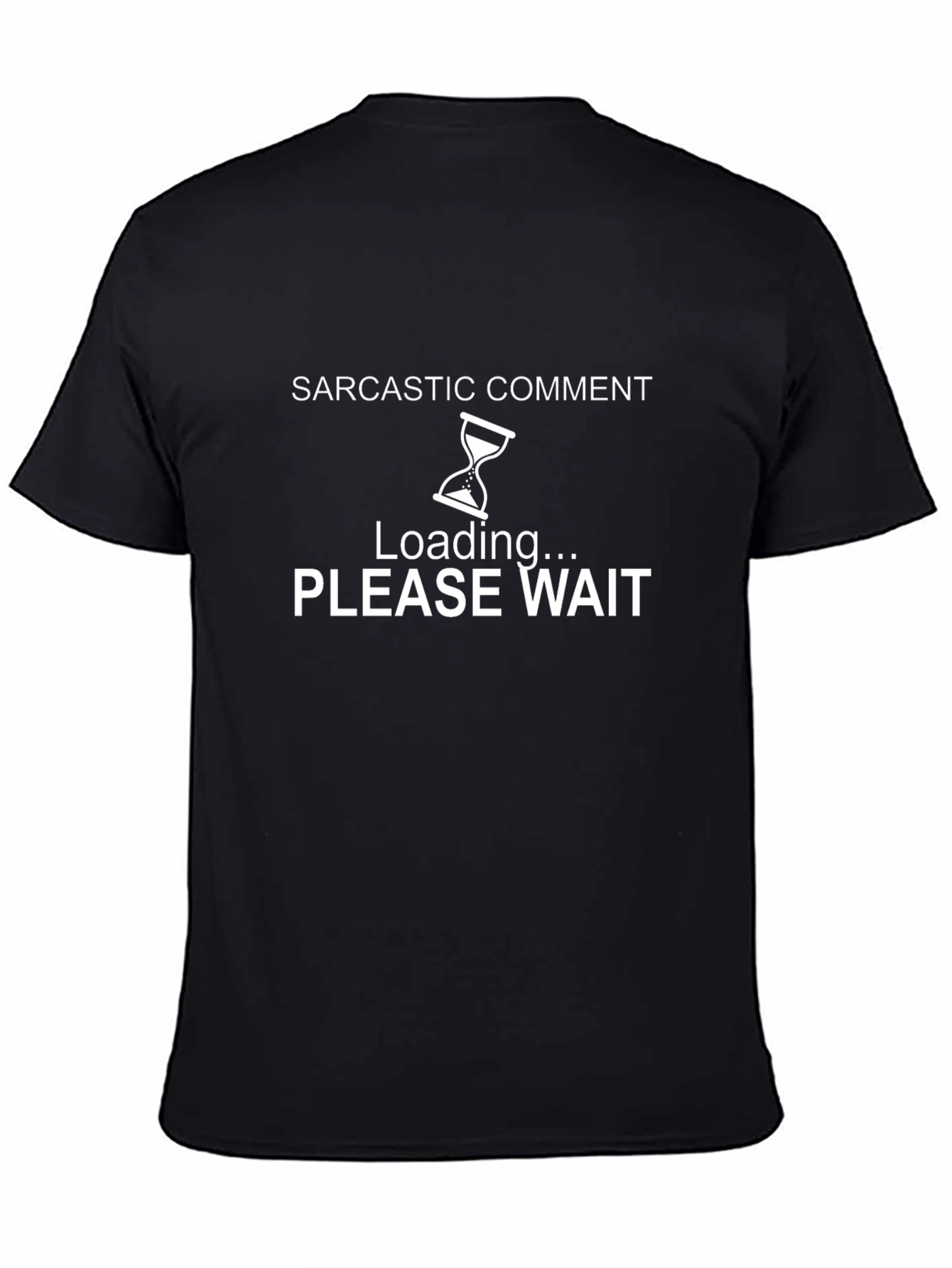 Sarcastic Comment Loading T-Shirt