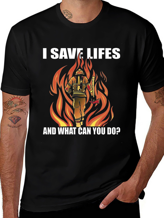I Save Lives Firefighter Graphic Tee