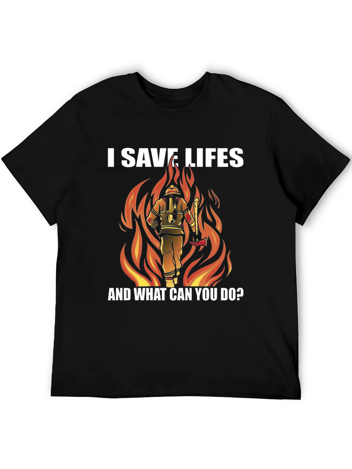 I Save Lives Firefighter Graphic Tee