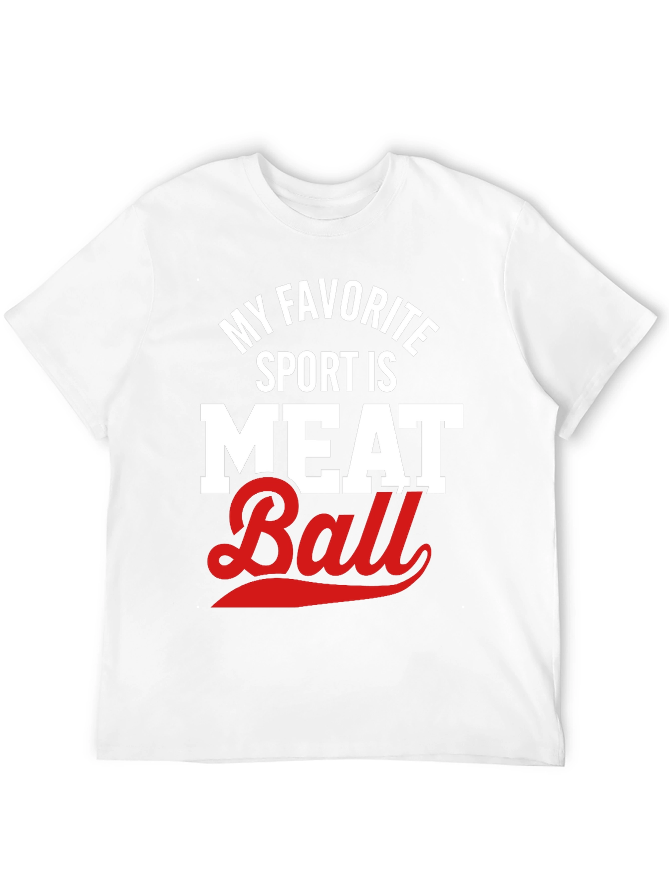 My Favorite Sport Meat Ball T-Shirt