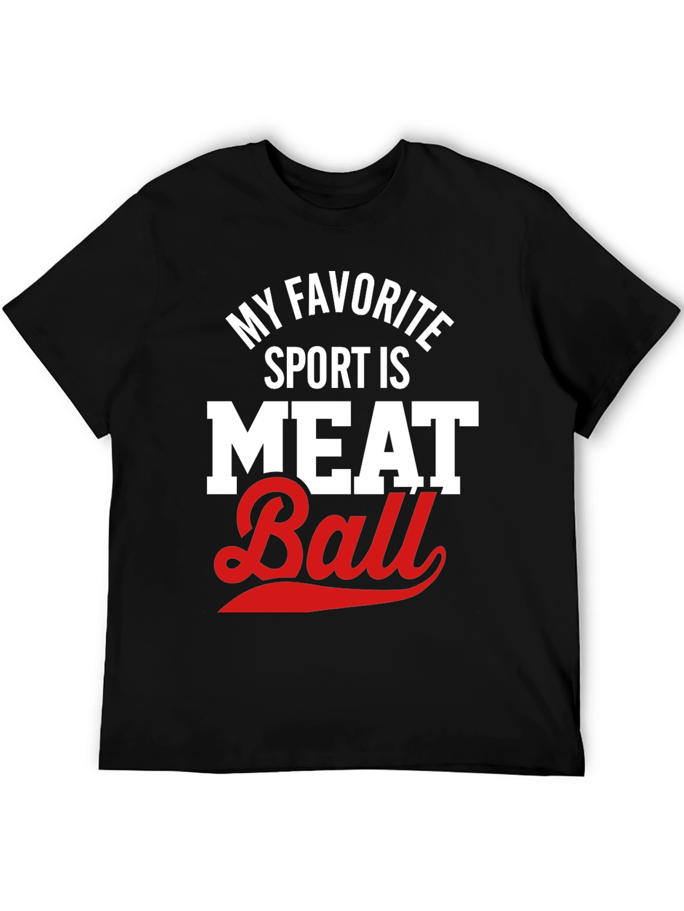 My Favorite Sport Meat Ball T-Shirt