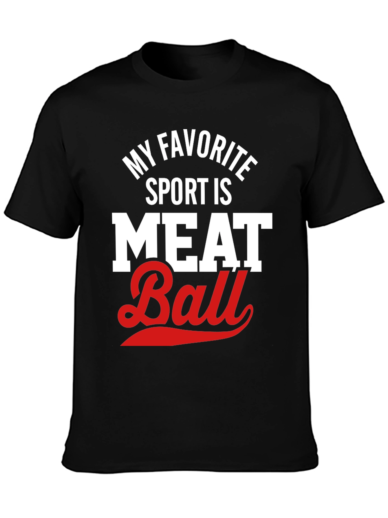 My Favorite Sport Meat Ball T-Shirt