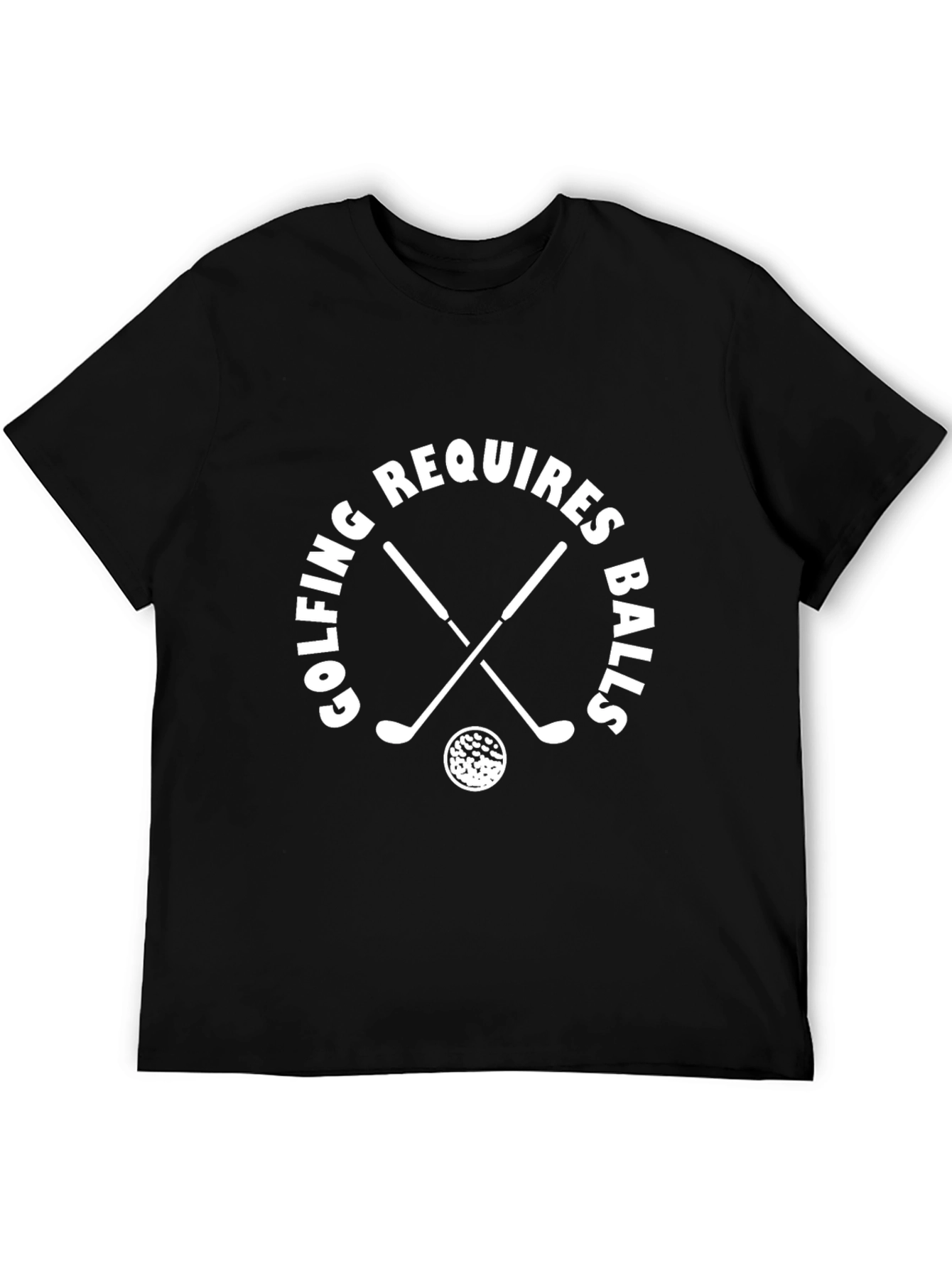 Golfing Requires Balls T-Shirt Funny Golfer Tee