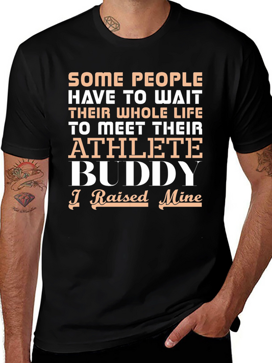 Athlete Buddy T-Shirt - I Raised Mine