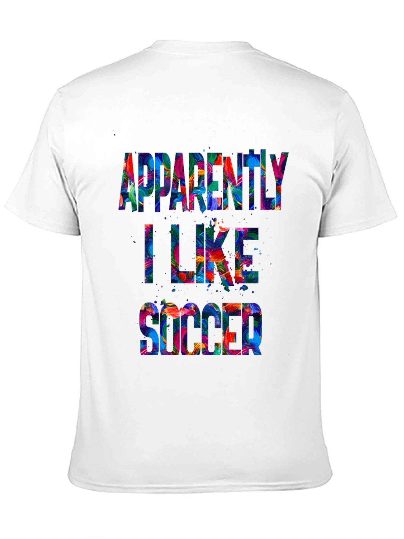 Apparently I Like Soccer T-Shirt