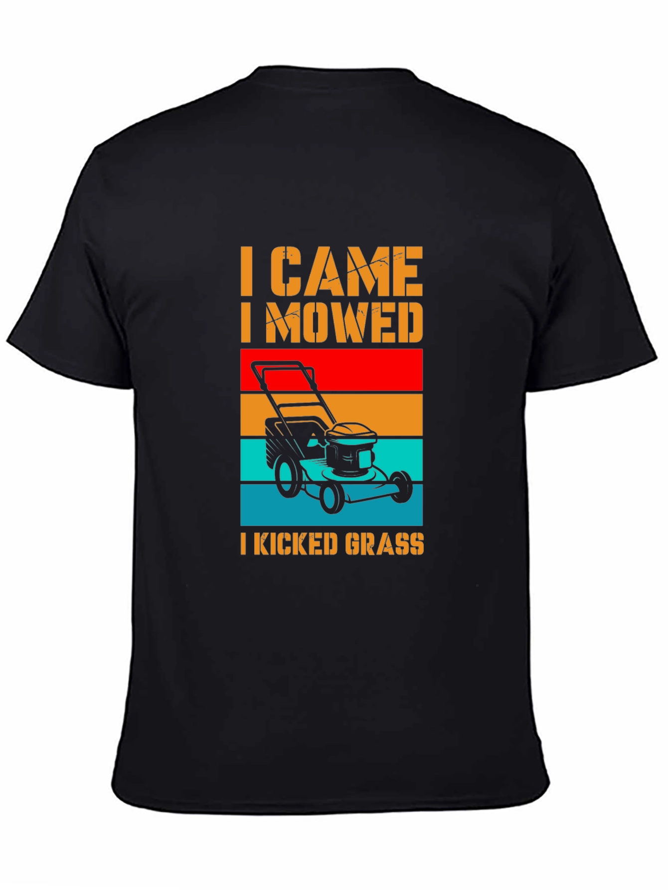 I Came I Mowed I Kicked Grass T-Shirt