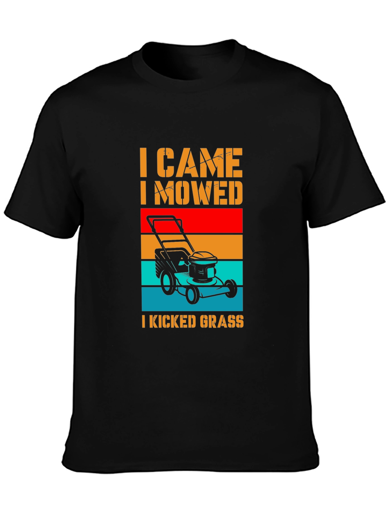 I Came I Mowed I Kicked Grass T-Shirt