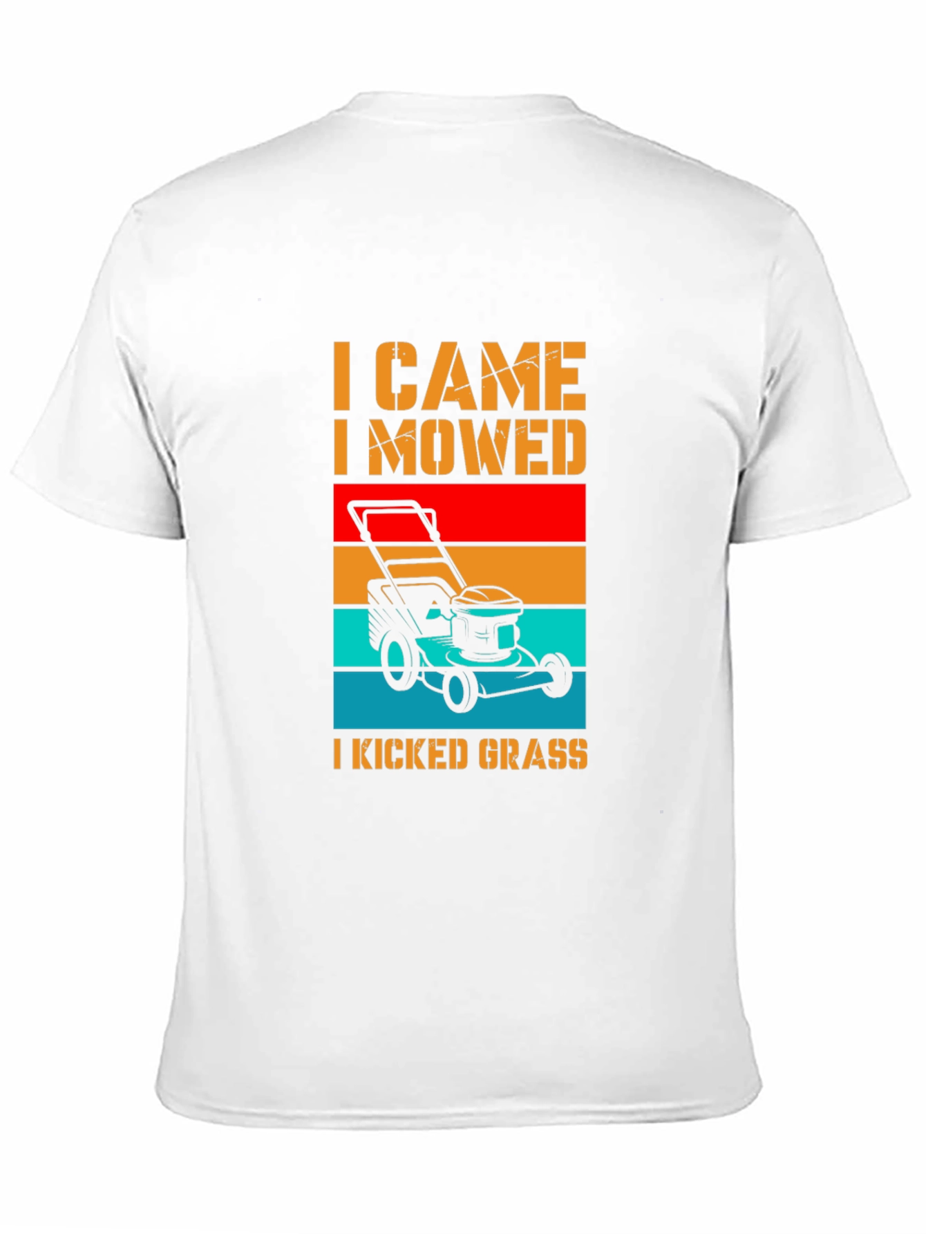 I Came I Mowed I Kicked Grass T-Shirt