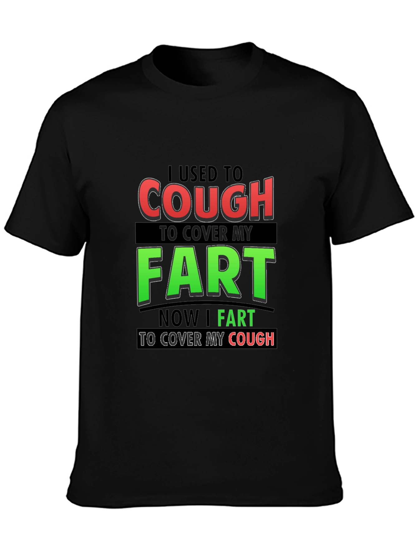 Cough to Fart Graphic T-Shirt