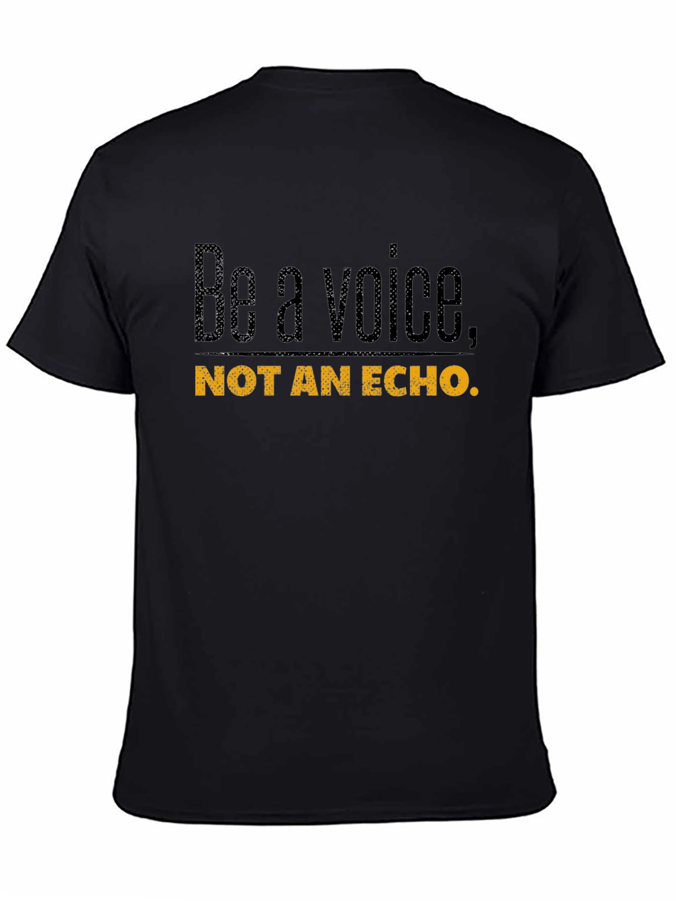 Be A Voice Tee - Motivational Graphic T-Shirt