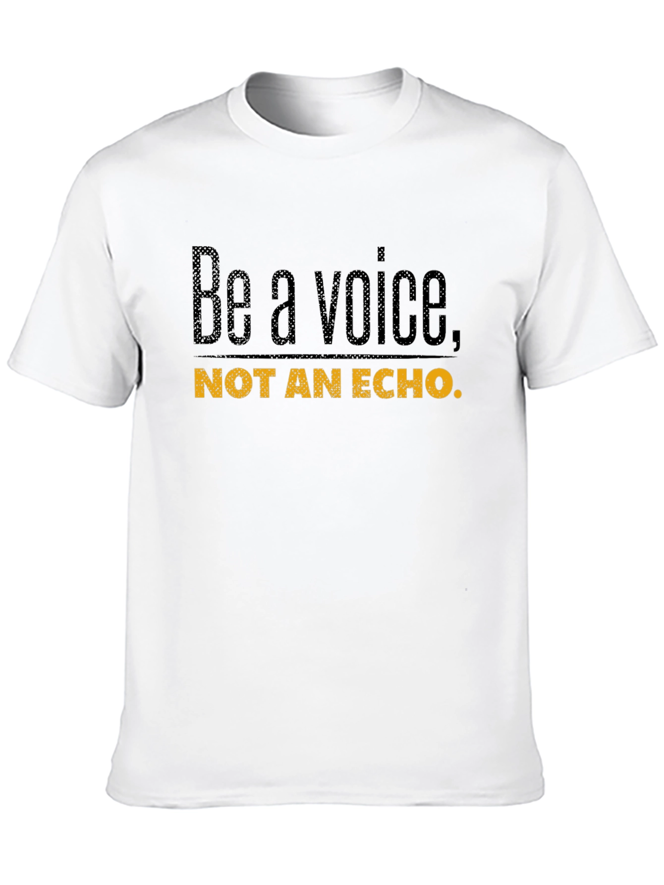 Be A Voice Tee - Motivational Graphic T-Shirt