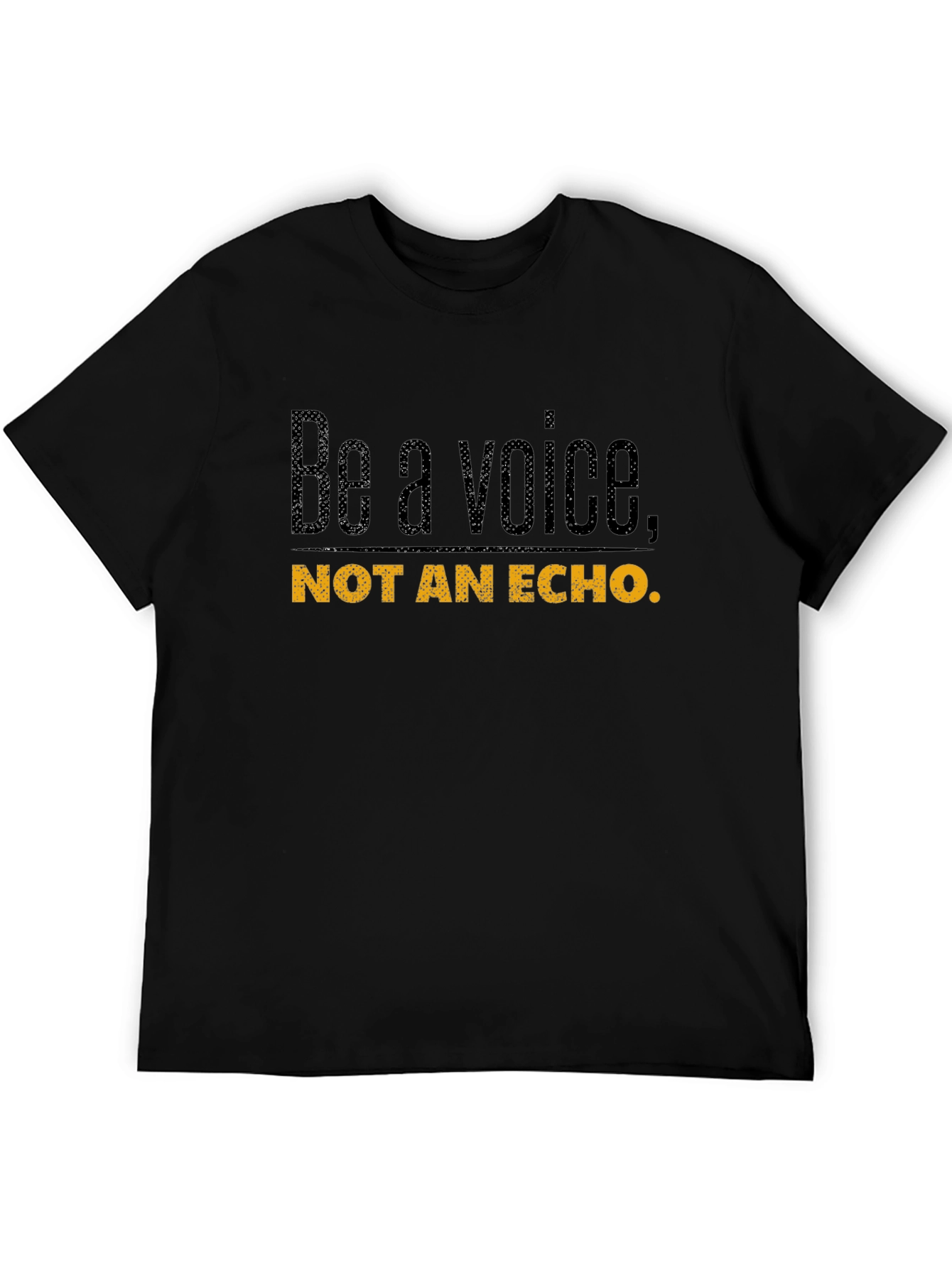 Be A Voice Tee - Motivational Graphic T-Shirt