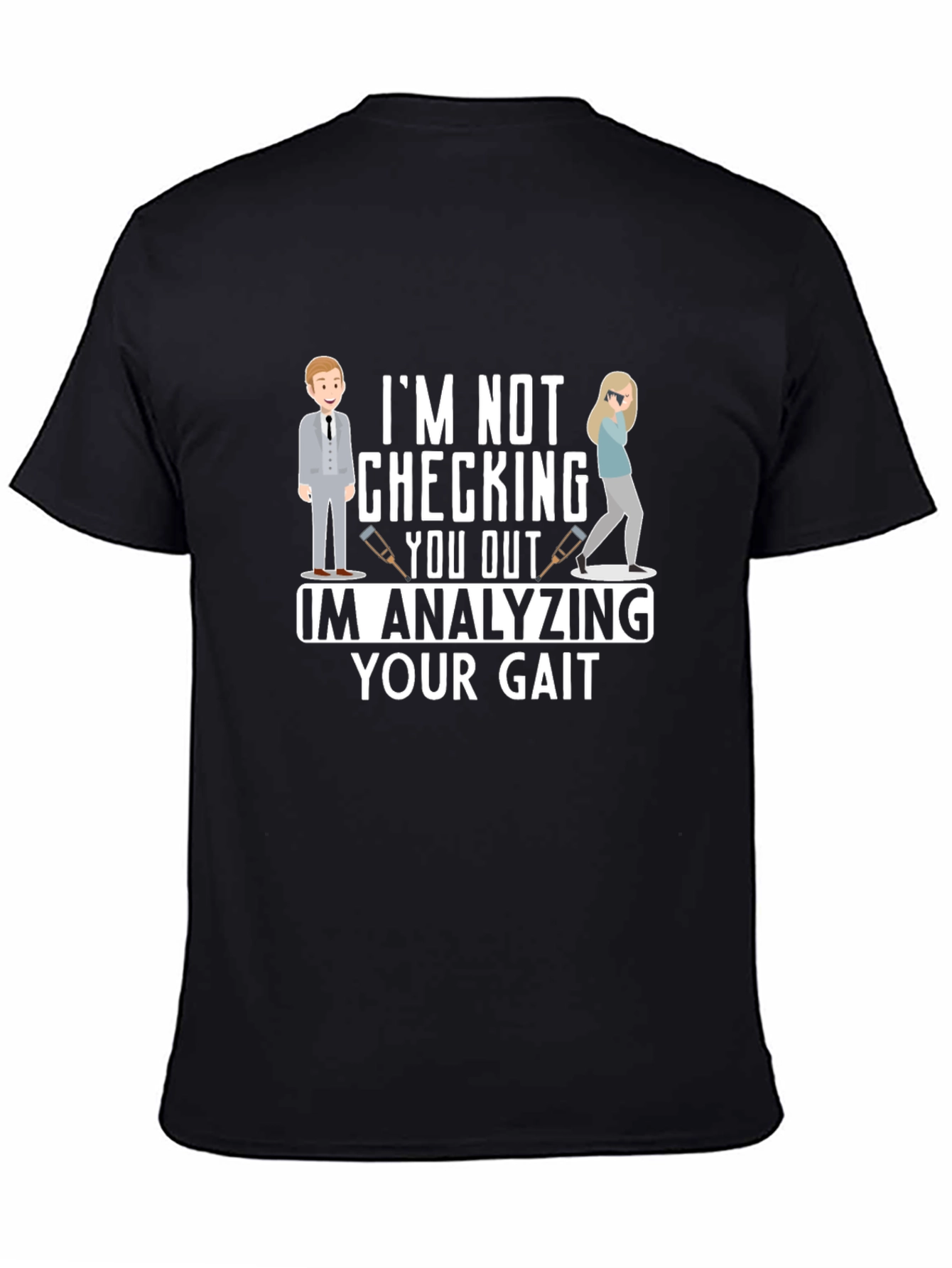 Analyzing Your Gait Humor Graphic Tee