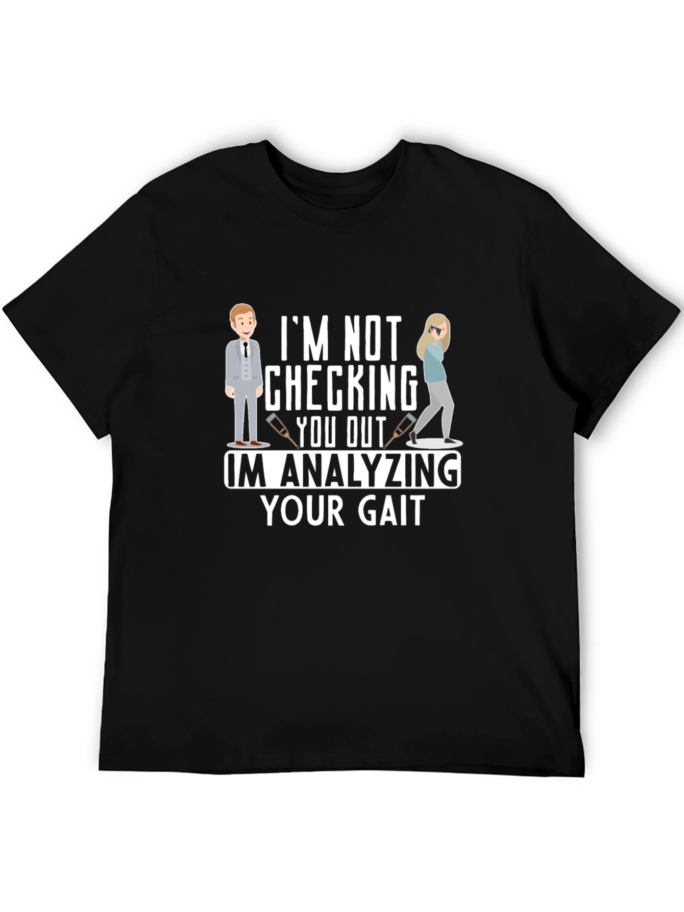 Analyzing Your Gait Humor Graphic Tee