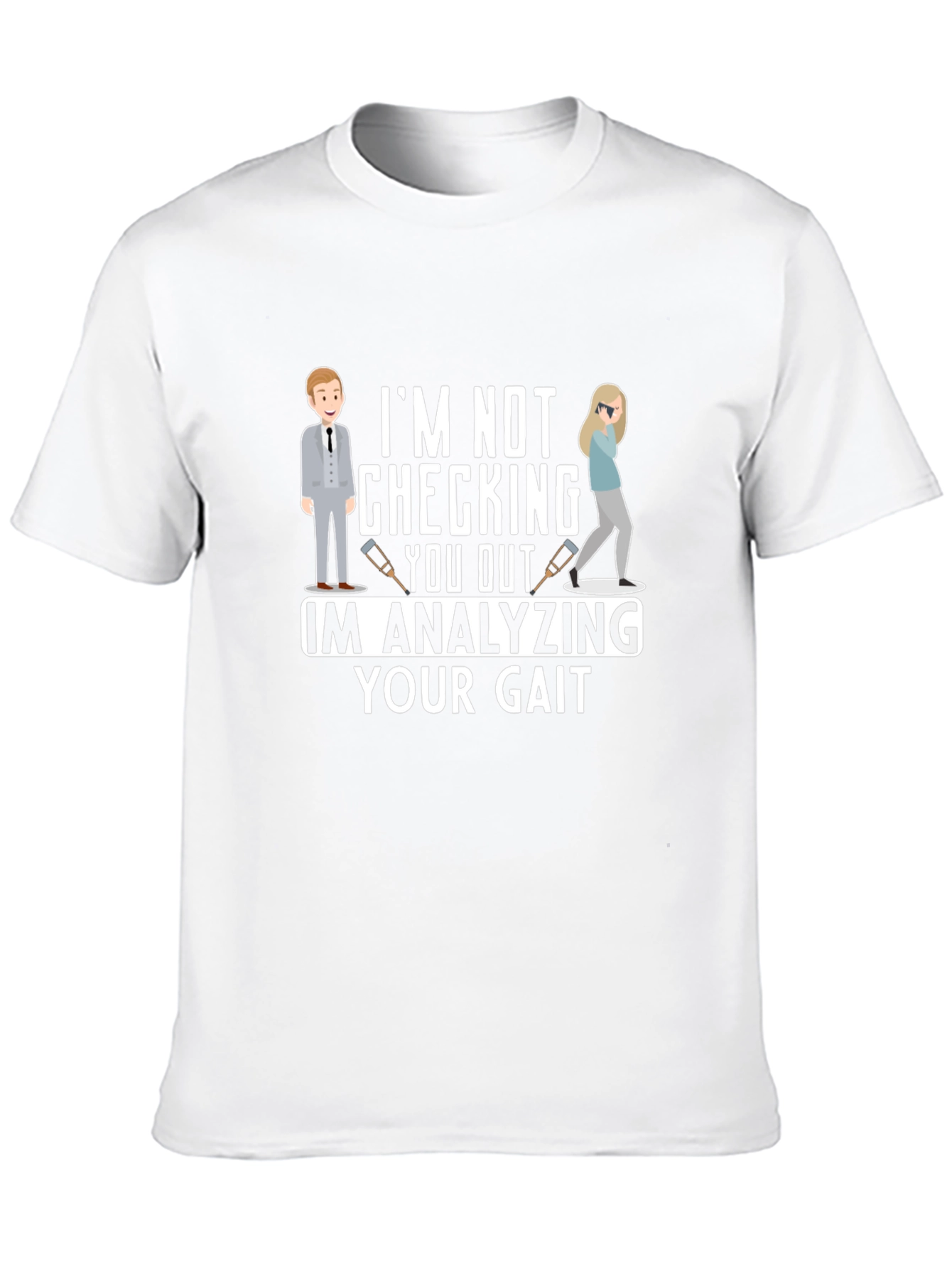 Analyzing Your Gait Humor Graphic Tee