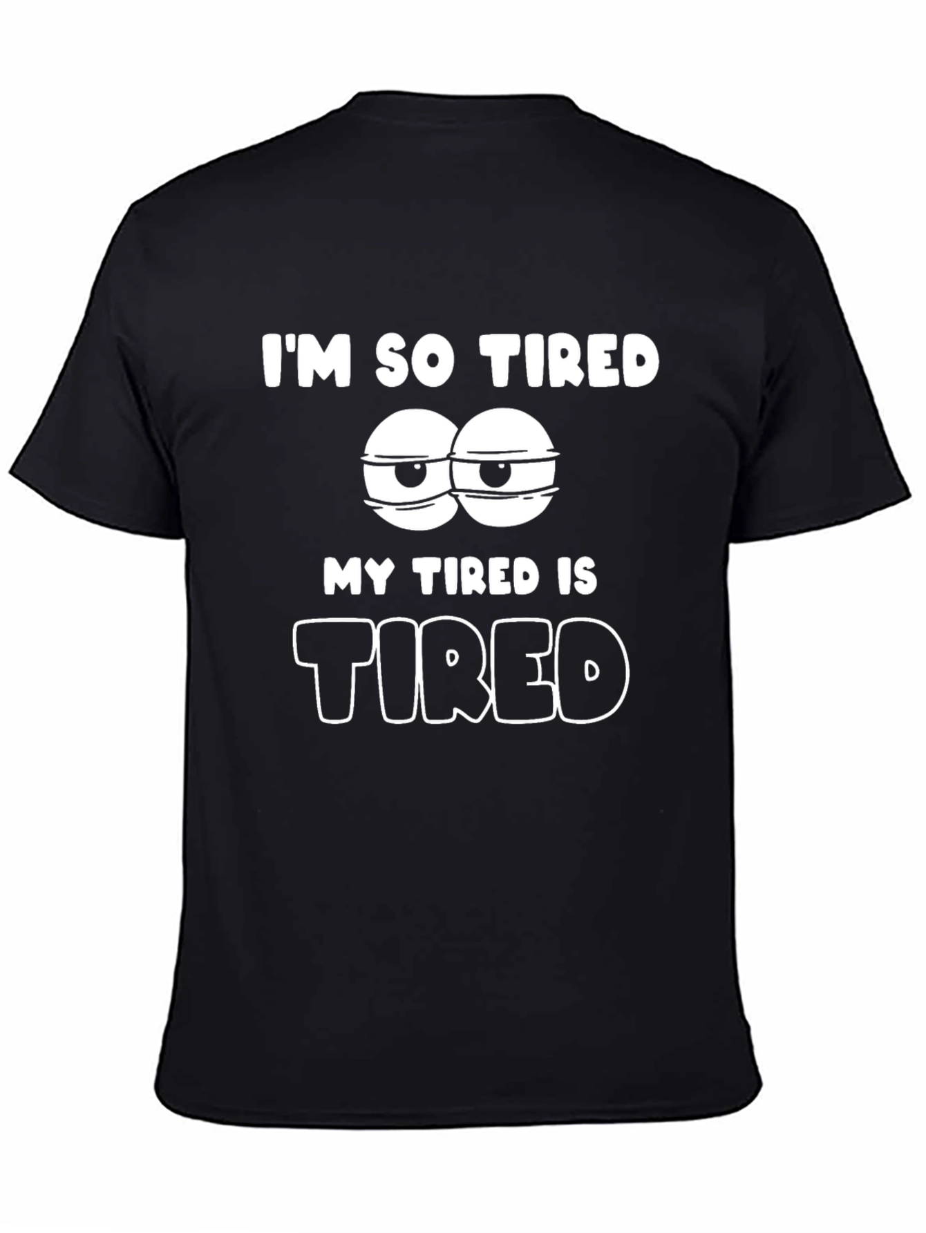 Im So Tired Graphic T-Shirt - Black Cotton Blend