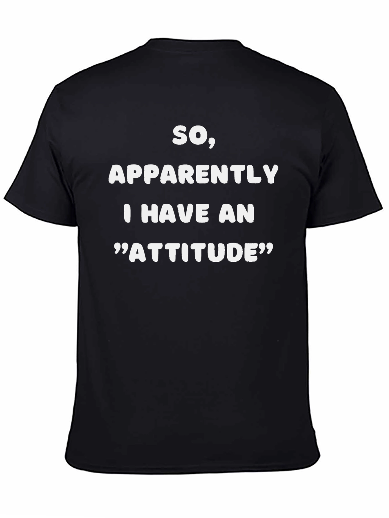 So Apparently I Have An Attitude Funny T-Shirt