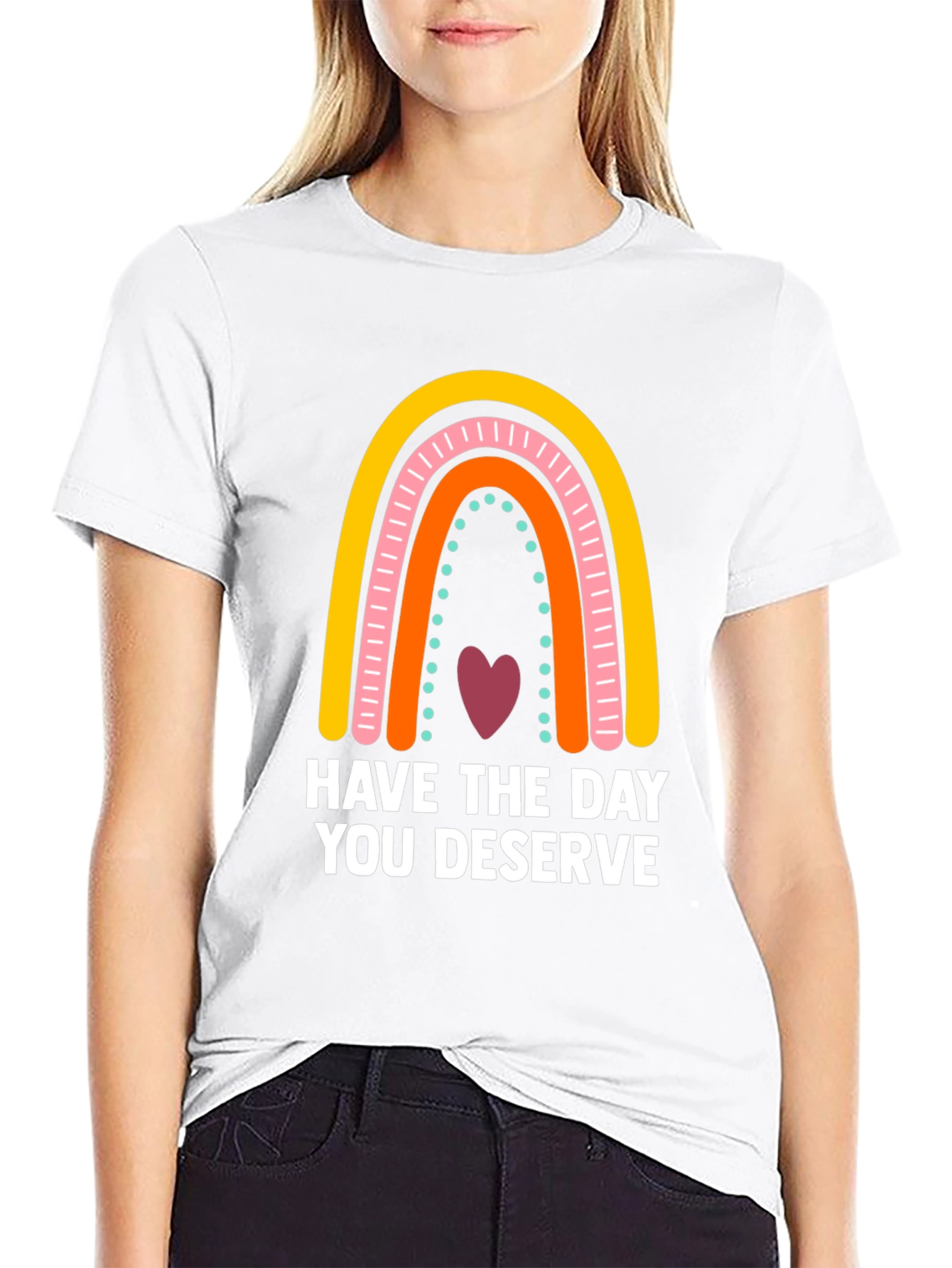 Have The Day You Deserve Rainbow Graphic Tee