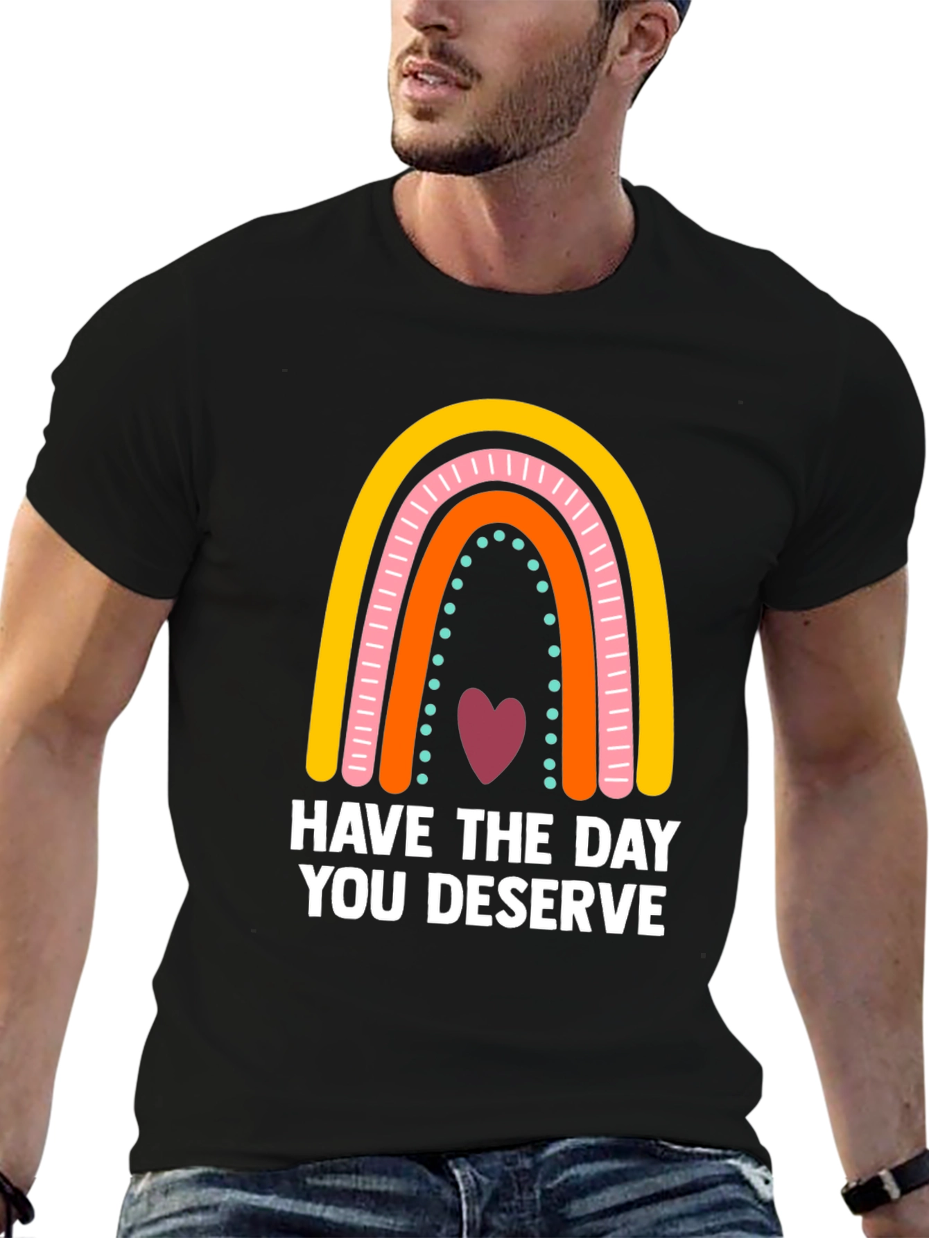 Have The Day You Deserve Rainbow Graphic Tee