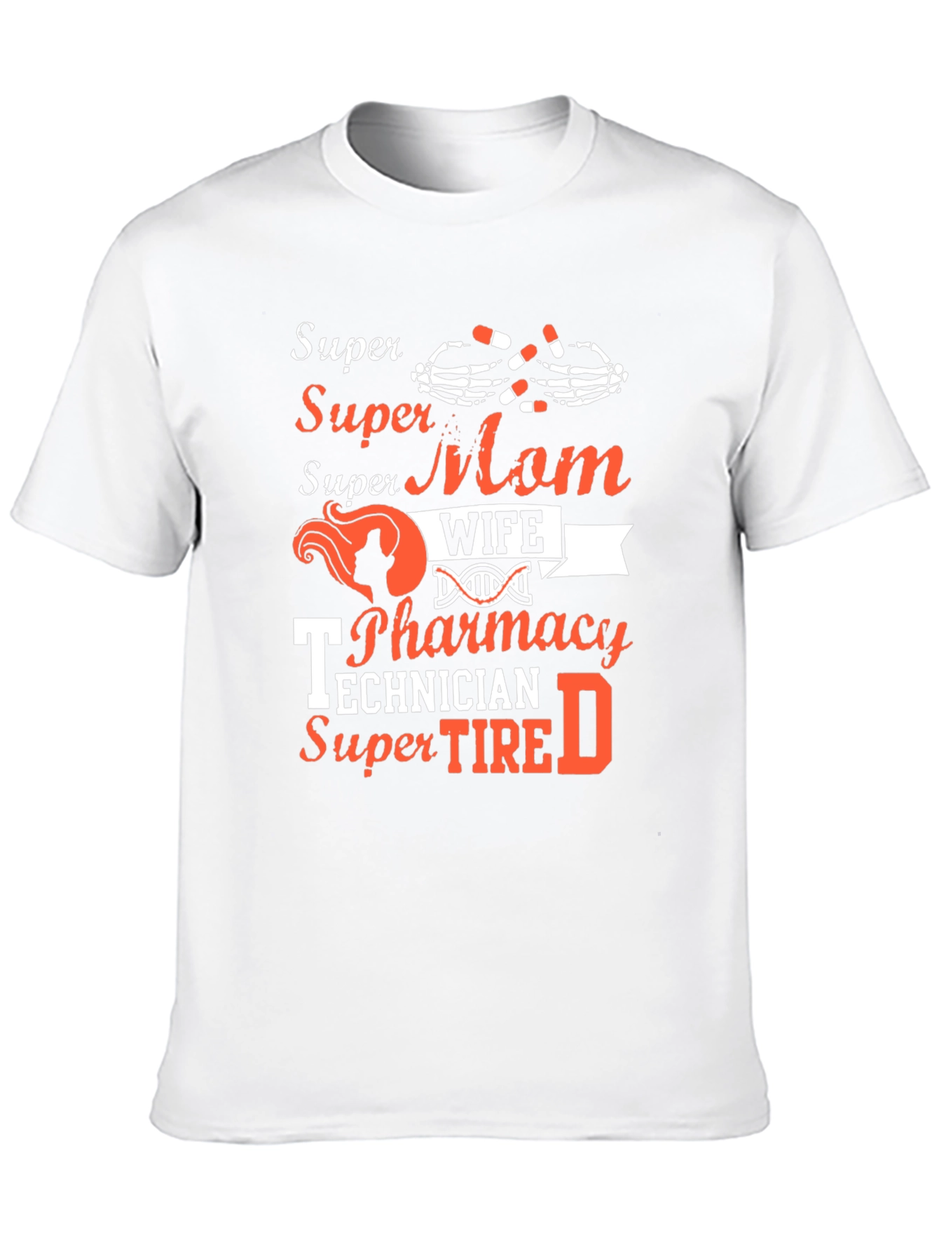 Super Mom Wife Pharmacy Technician T-Shirt