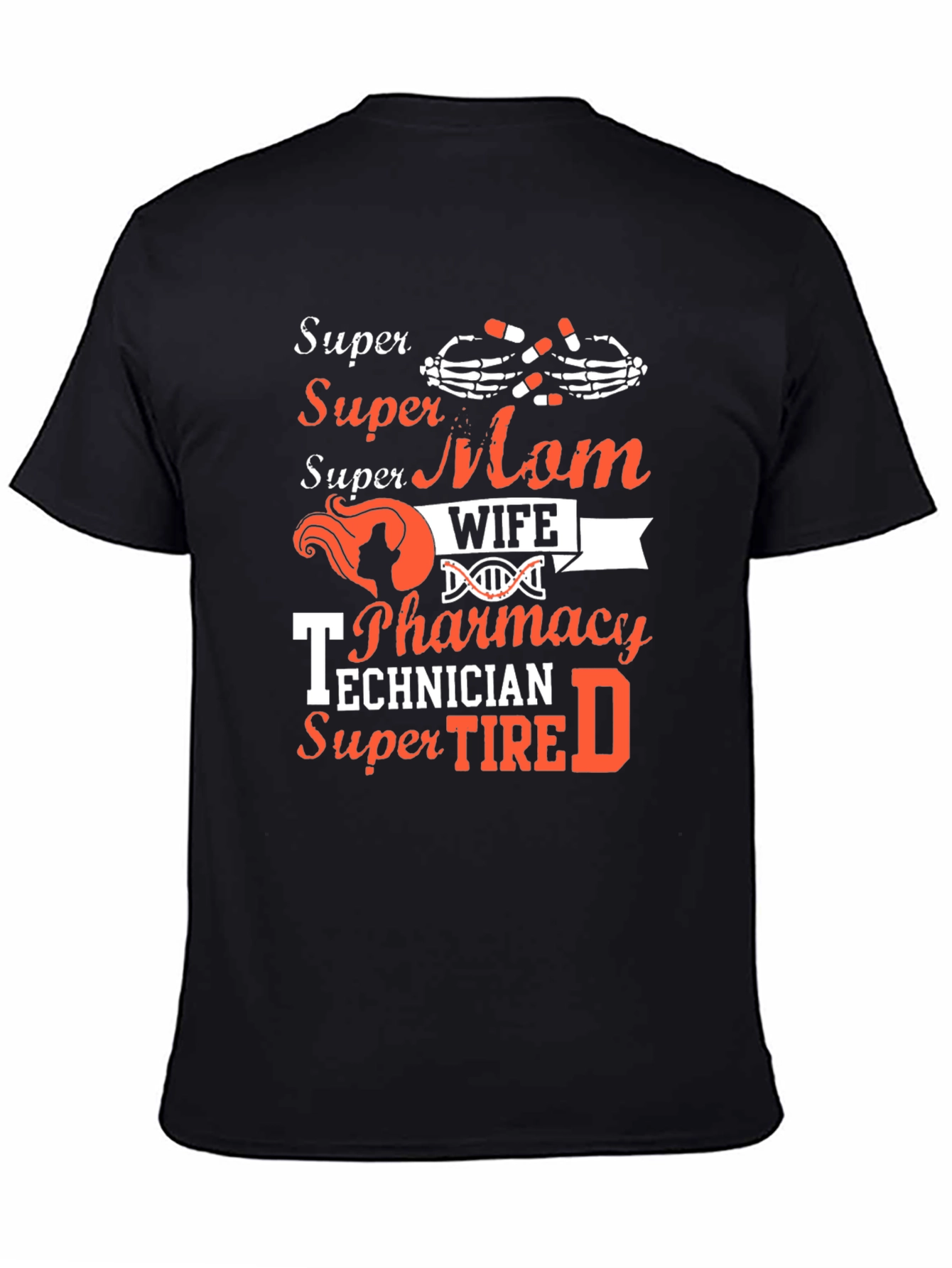 Super Mom Wife Pharmacy Technician T-Shirt
