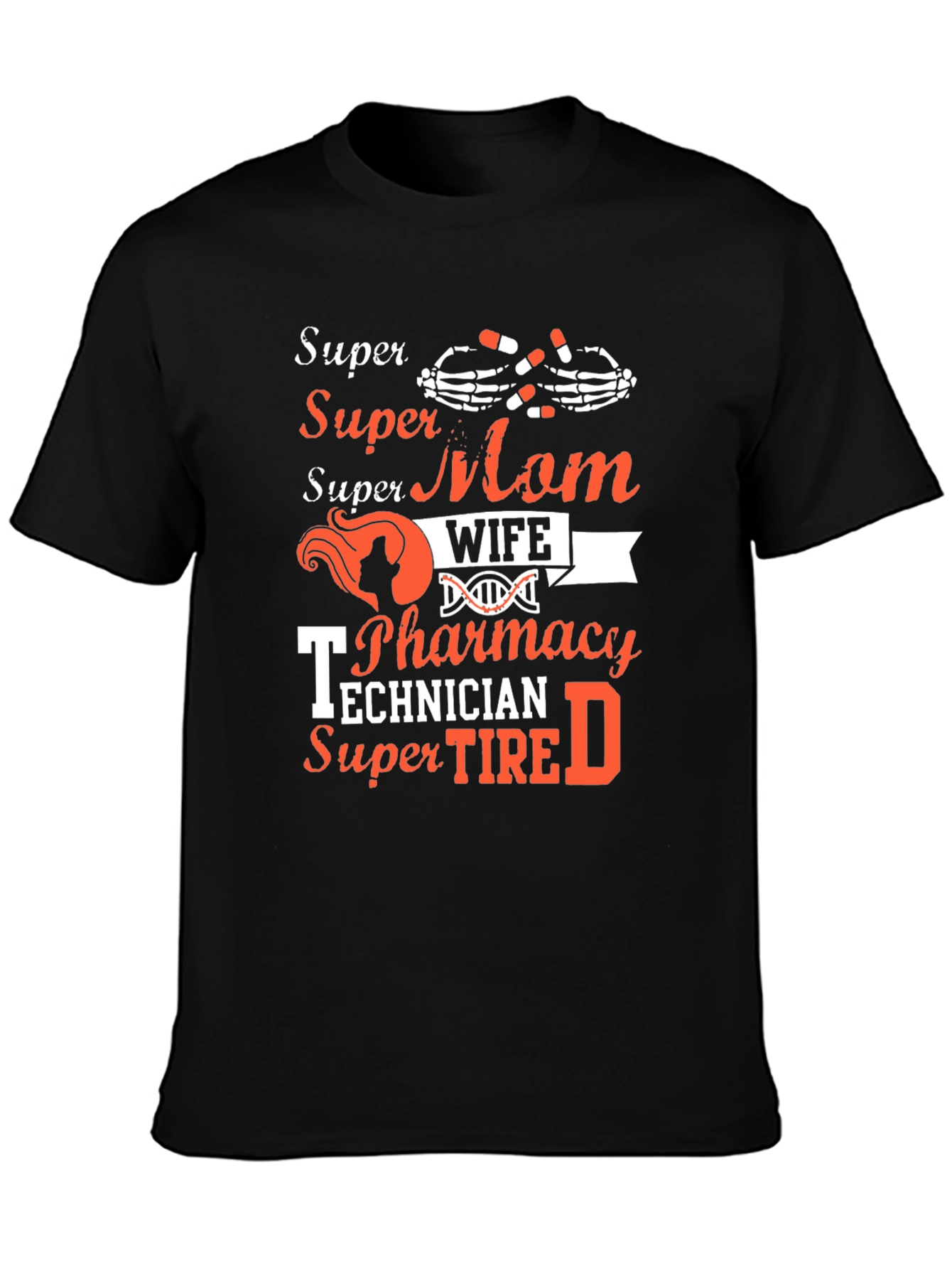 Super Mom Wife Pharmacy Technician T-Shirt