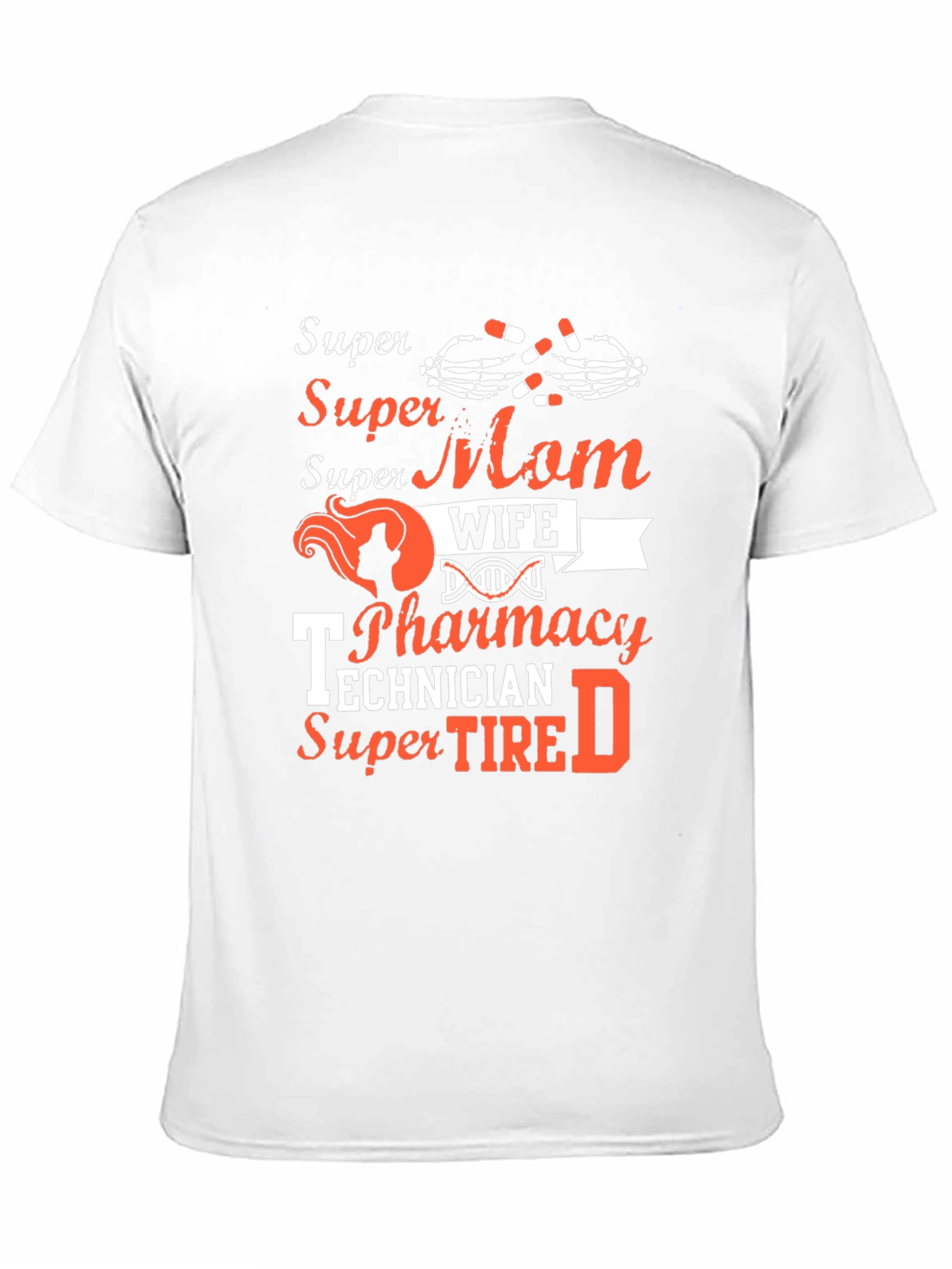 Super Mom Wife Pharmacy Technician T-Shirt