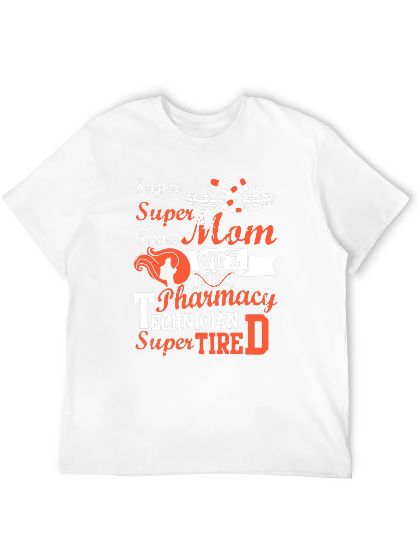 Super Mom Wife Pharmacy Technician T-Shirt
