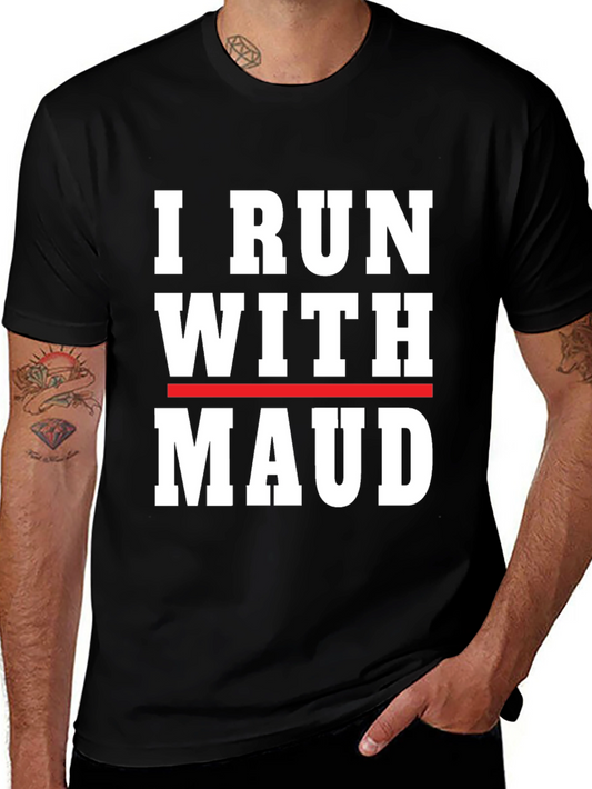 I Run With Maud T-Shirt - Justice & Awareness
