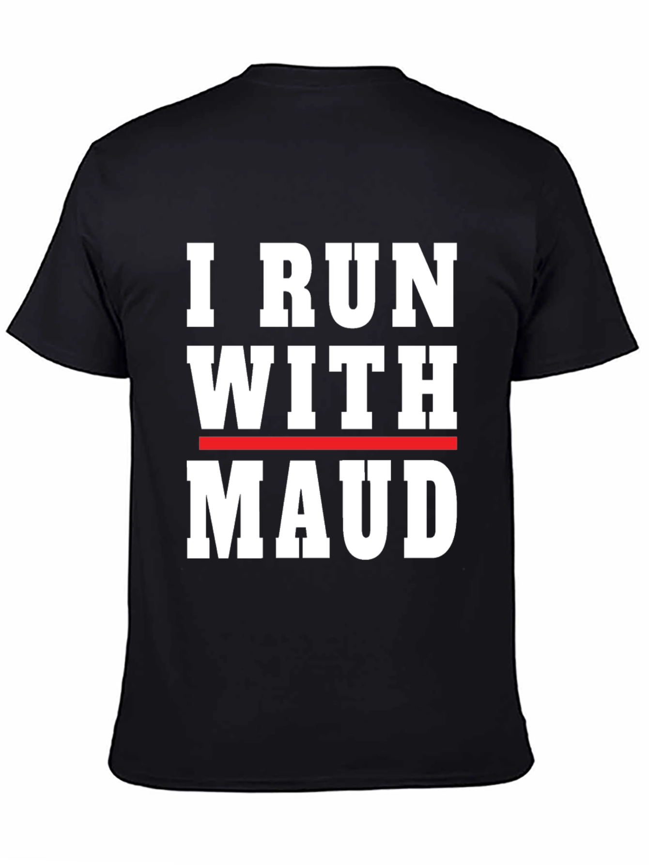 I Run With Maud T-Shirt - Justice & Awareness
