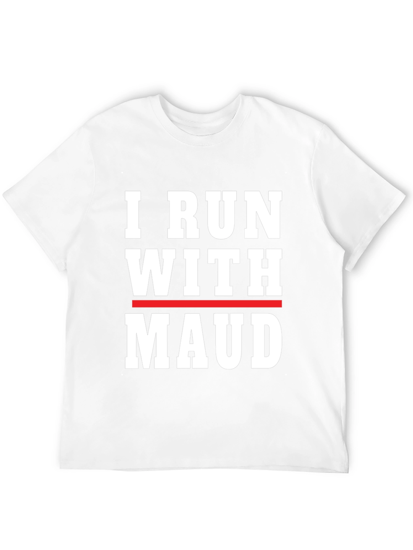 I Run With Maud T-Shirt - Justice & Awareness